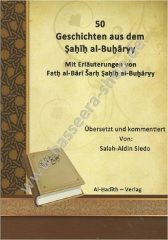 50 Geschichten aus dem Sahih Al-Bukhari -Mit Erläuterunegn von Fath Al Bari und Sahih Bukhari