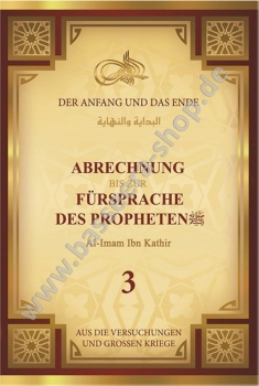 Der Anfang und das Ende Band 3 - Abrechnung bis zur Fürsprache des Propheten (s.a.s)