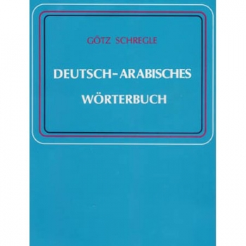 Wörterbuch -Götz Schregle- Deutsch-Arabisch
